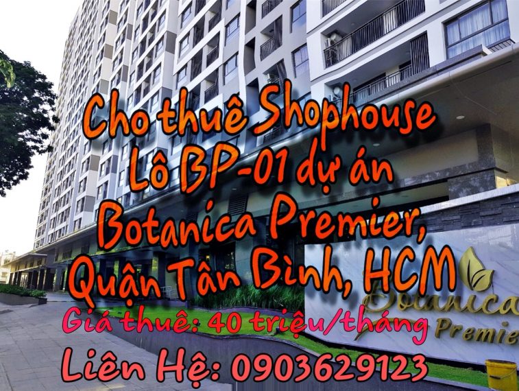 Cho thuê Shophouse lô BP-01 dự án Botanica Premier, quận Tân Bình, HCM
