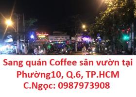 ⭐Sang quán Coffee sân vườn tại Phường10, Q.6, TP.HCM; 0987973908 2102632